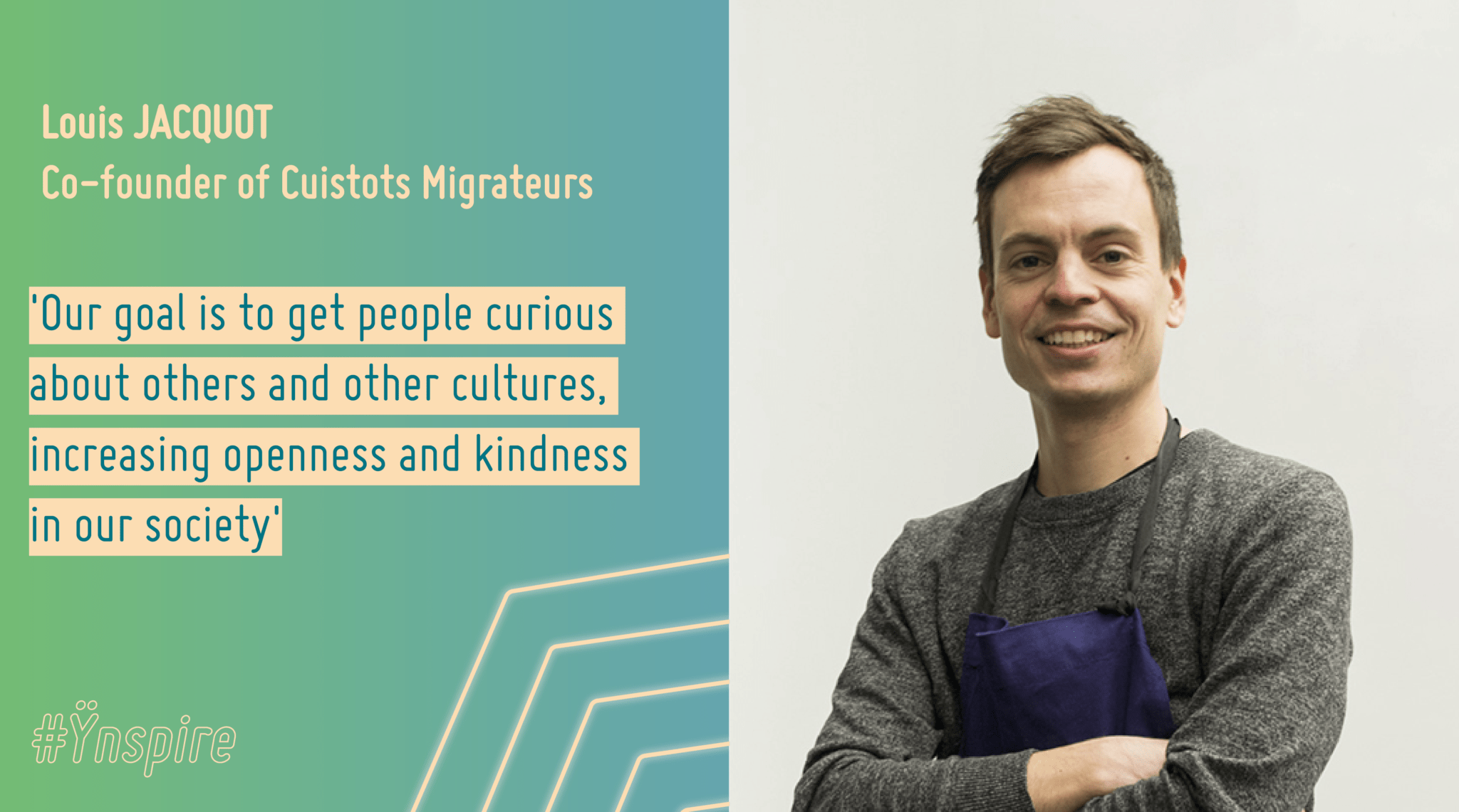 Read more about the article #Ÿnspire – Louis Jacquot – Co-founder of Cuistots Migrateurs