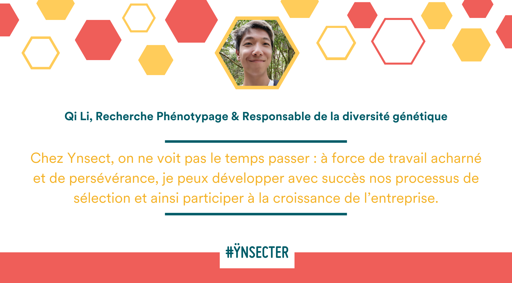 Lire la suite à propos de l’article #Ynsecter – Qi Li, Recherche Phénotypage & Responsable de la diversité génétique